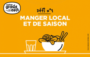 NOTRE GRAND DÉFI - Grand défi n°1 : manger local et de saison !